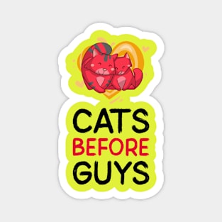 Cats before guys Magnet