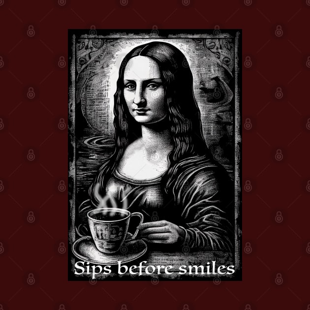 Funny Mona Lisa Drinking Coffee "Sips Before Smiles" by Pine Hill Goods