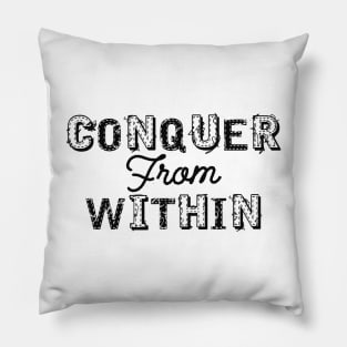 Conquer from within Pillow