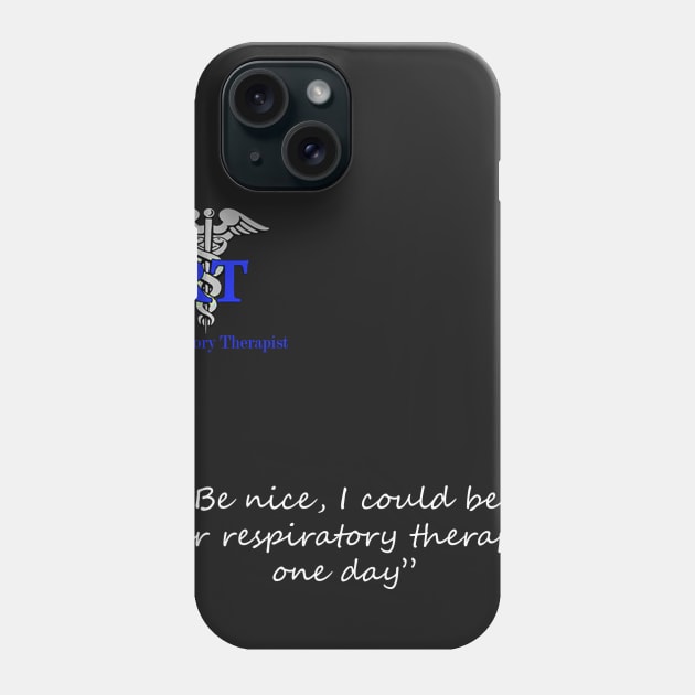 ''Be Nice'' | Respiratory Therapy Phone Case by DillanMurillo