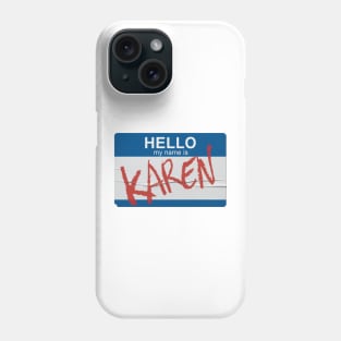 Hello My Name Is Karen Phone Case