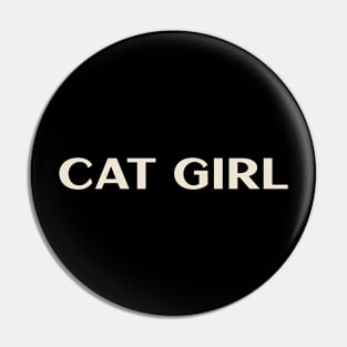 Cat Girl Funny Girl Ironic Girl Pin