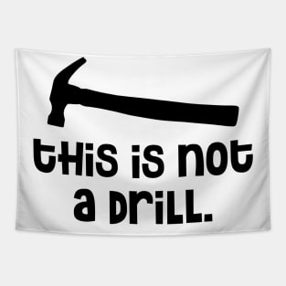 Hammer - This is Not a Drill Tapestry