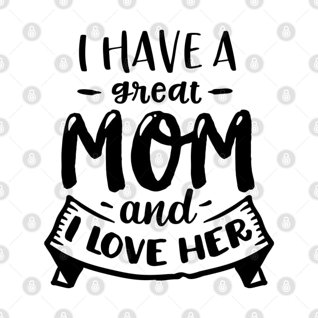 I have a great mom and I love  her by Dylante