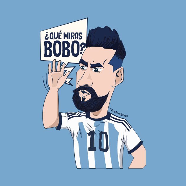 messi Qué mirás bobo Andá pa allá by HarlinDesign