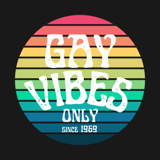 Gay vibes only since 1969 | Vintage pride t shirt T-Shirt