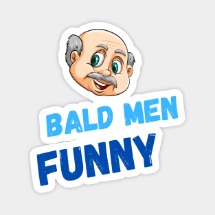 Bald men funny Magnet