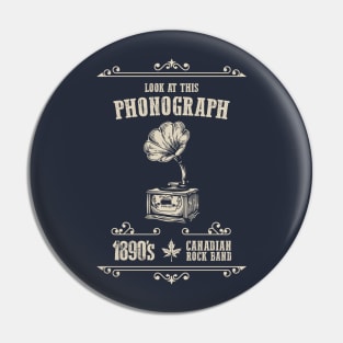 Look At This Phonograph: Funny Canadian Rock Band Tribute Pin