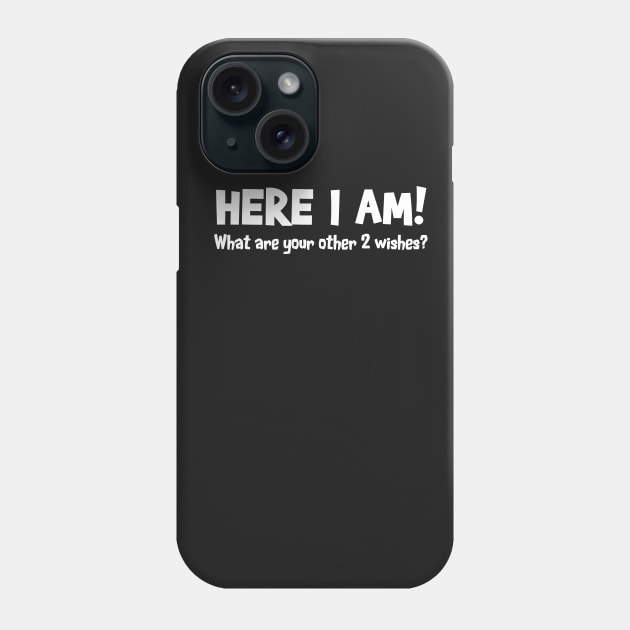 HERE I AM! Phone Case by Mariteas