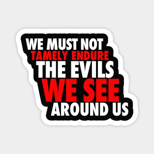 We Must Not Tamely Endure Magnet