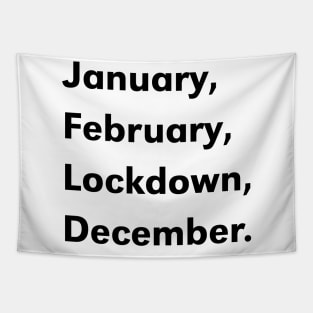 January February Lockdown December Tapestry