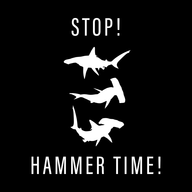 Shark Week - Stop Hammer Time! by Tees_N_Stuff