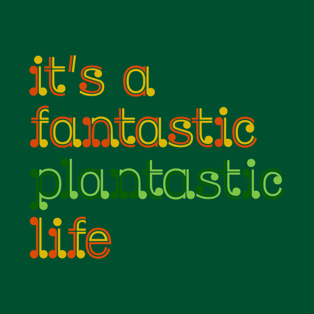 fantastic plantastic by Eugene and Jonnie Tee's