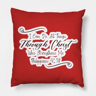 Through Christ Philippians 4:13 text Pillow