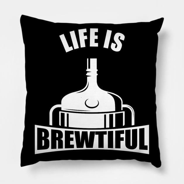 Life Is Brewtiful Pillow by byfab