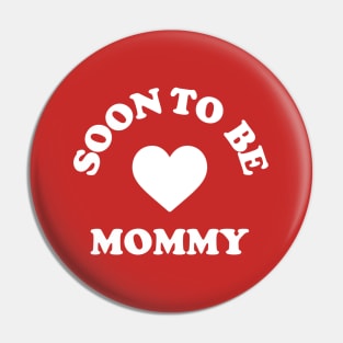 Soon To Be Mommy #1 Pin