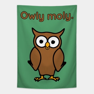 Owly moly - cute & funny owl pun Tapestry