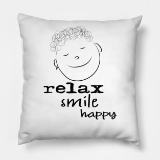 relax smile be happy Pillow