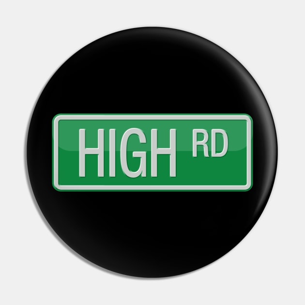 High Road Street Sign Pin by reapolo