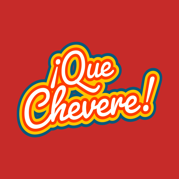 ¡Que Chevere! by verde