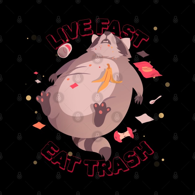 Live Fast, Eat Trash by Ghoulverse