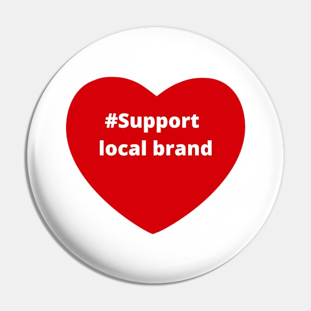 Support Local Brand - Hashtag Love Heart Pin by support4love