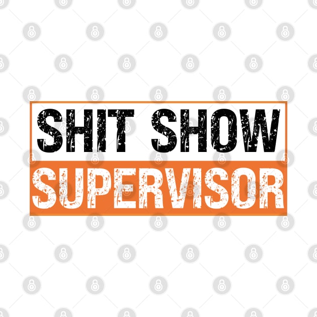 Shit Show Supervisor by Xtian Dela ✅