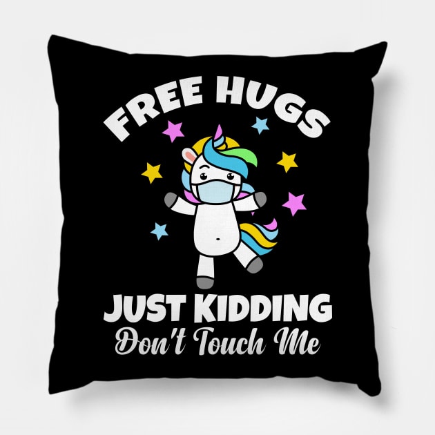 Free Hug Just Kidding Don't Touch Me Unicorn Funny Pillow by Herotee