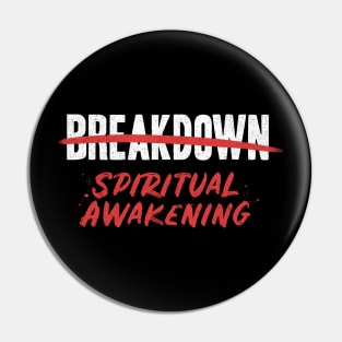 Breakdown Spiritual Awakening Pin