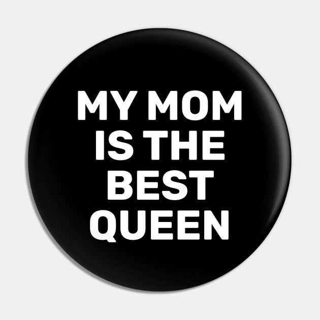 My Mom Is The Best Queen Pin by SpHu24