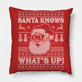Santa Knows What's Up - Funny Christmas Santa Claus Xmas Pillow