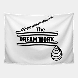 Team work makes the dream work Tapestry