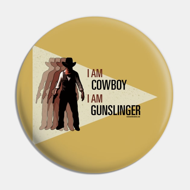 I am Cowboy - I am Gunslinger Pin by JRobinsonAuthor