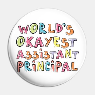 World's Okayest Assistant Principal Gift Idea Pin