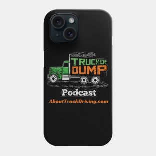 Trucker Dump Podcast Phone Case