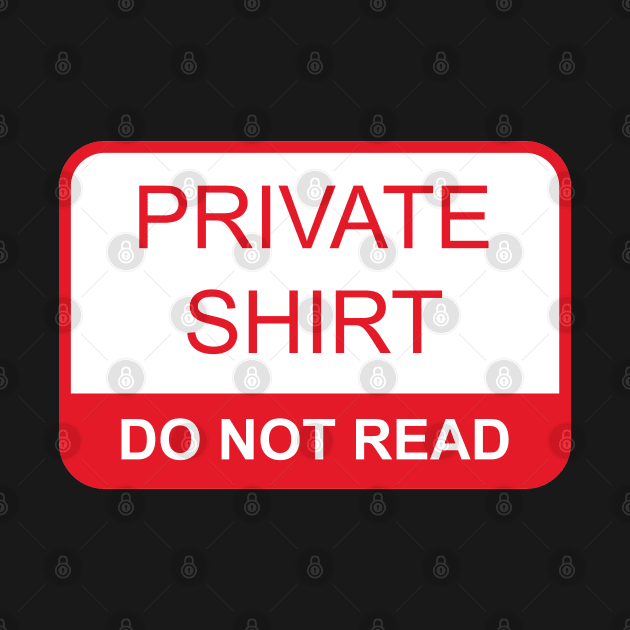 Private Shirt Do Not Read by Gold Wings Tees