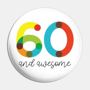 60 and Awesome! Pin