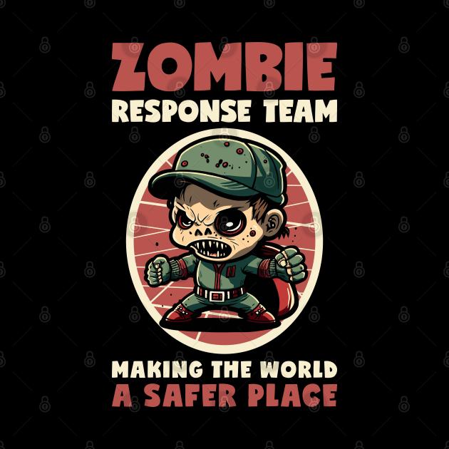 Zombie Response Team Making The World A Safer Place by DesignINKZ