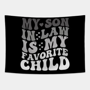 My Son In Law Is My Favorite Child Funny Family Humor Tapestry