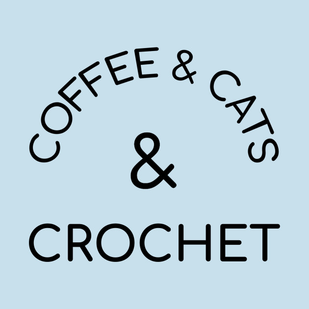 Discover Coffee Cats Crochet Funny Quotes CCC Needle Gift - Crochet - T-Shirt