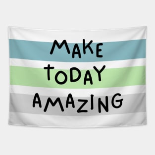 Make Today Amazing Tapestry