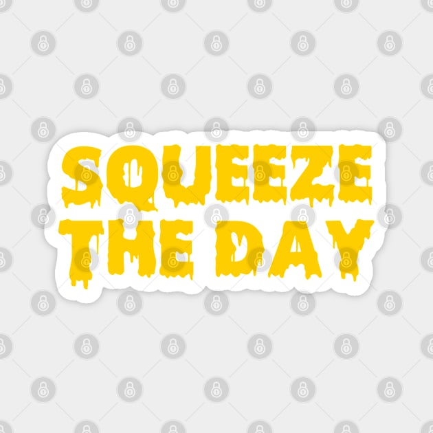 Squeeze the day Magnet by maryamazhar7654