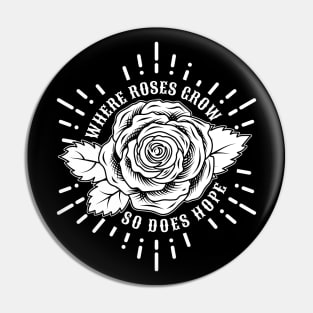 Roses give hope Pin