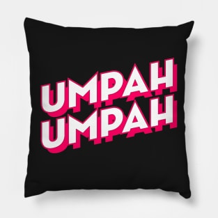 U Umpah Umpah! Pillow