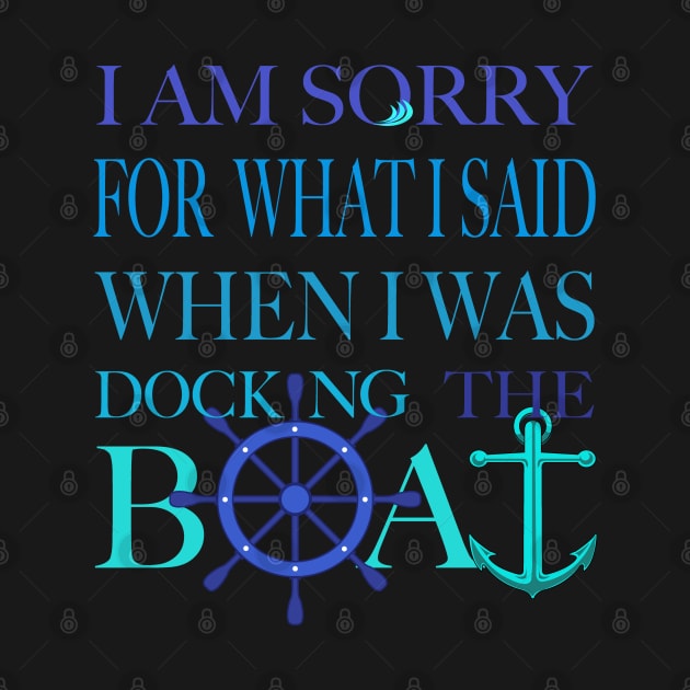 I am sorry, I was docking the boat by Brash Ideas