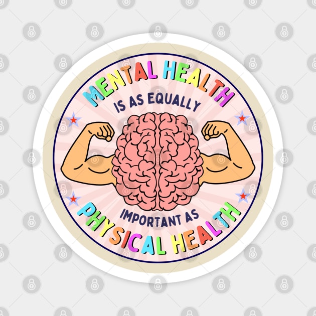 Mental Health is as Equally Important as Physical Health Awareness Warrior Quote Magnet by Andrew Collins