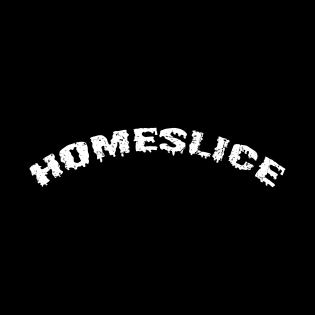 Homeslice by PaletteDesigns