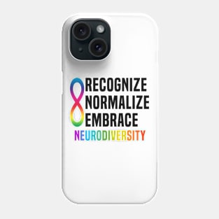 Recognize Normalize Embrace Neurodiversity Phone Case