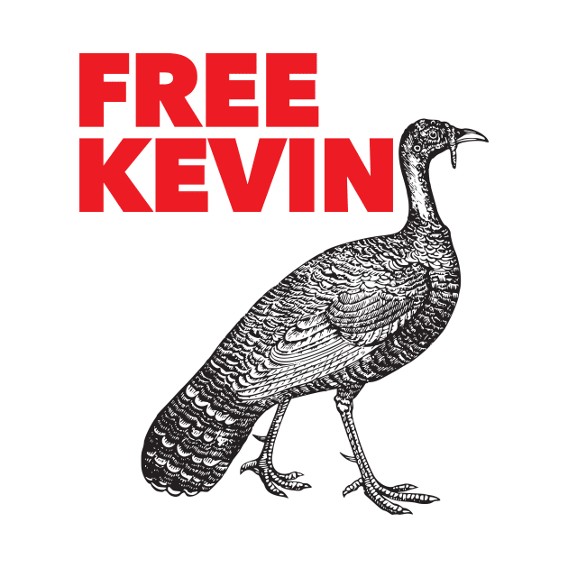 Free Kevin - Kevin the Turkey Shirt by Nonstop Shirts