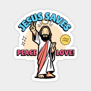 Jesus Saves // Peace and Love. Magnet